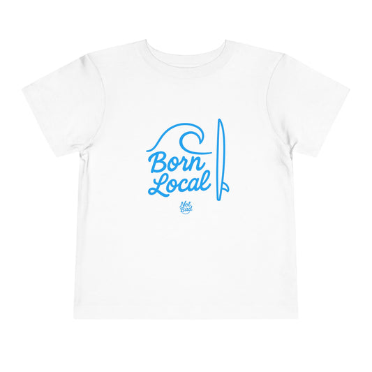 Toddler Born Local Tee